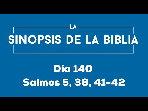 Día 140 (Salmos 5, 38, 41-42)