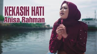 Download lagu KEKASIH HATI - ANISA RAHMAN Lirik dan Terjemah mp3