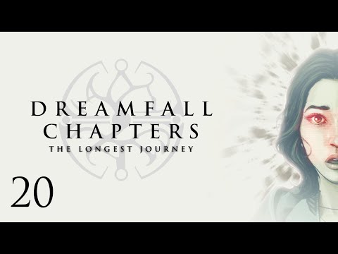 Dreamfall Chapters — Part 20 - SAUSAQUENCES!