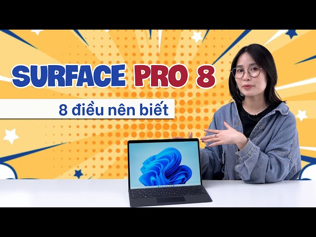 8 điều cần biết trước khi mua Surface Pro 8