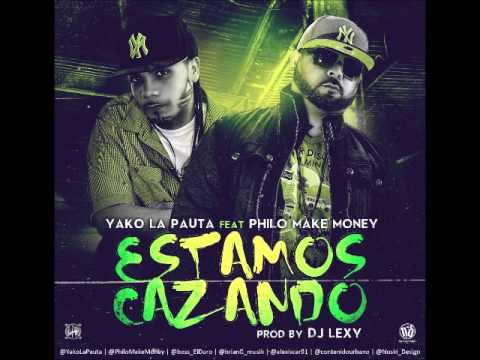 Yako LaPauta Ft Philo MakeMoney Tamos Cazando Prod by Dj Lexy & ADR
