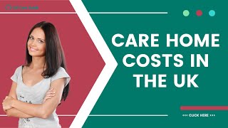 Care Home Costs in the UK
