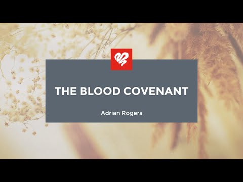 Adrian Rogers: The Blood Covenant (2448)