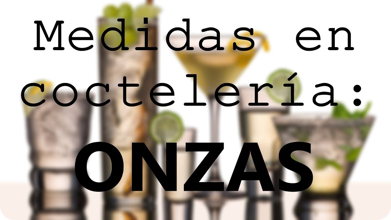 ONZAS (oz.) | Medidas en coctelería | Drinking RULES