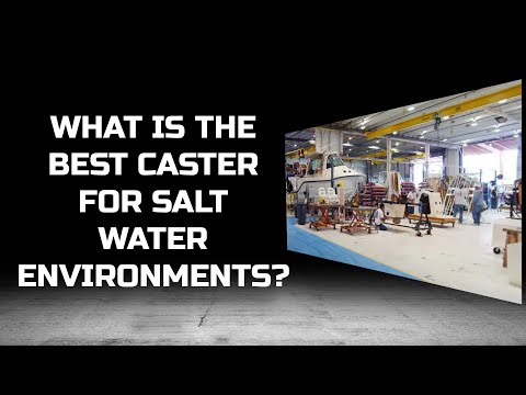 What caster works best for salt water environments?  The Rig - pt 2