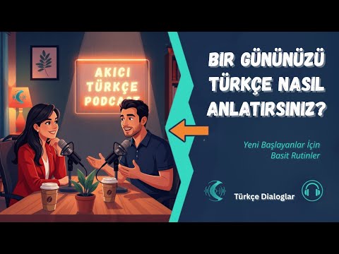 Türkçe Podcast: Günlük Rutin (Sıradan Bir Günümüz) | Turkish Podcast | Диалог на турецком