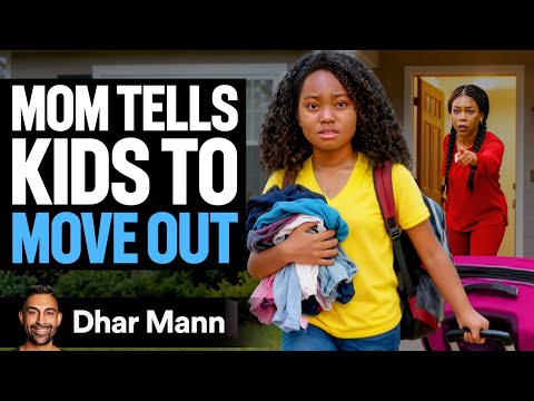 Mom Tells Her KIDS To MOVE OUT | Dhar Mann Studios
