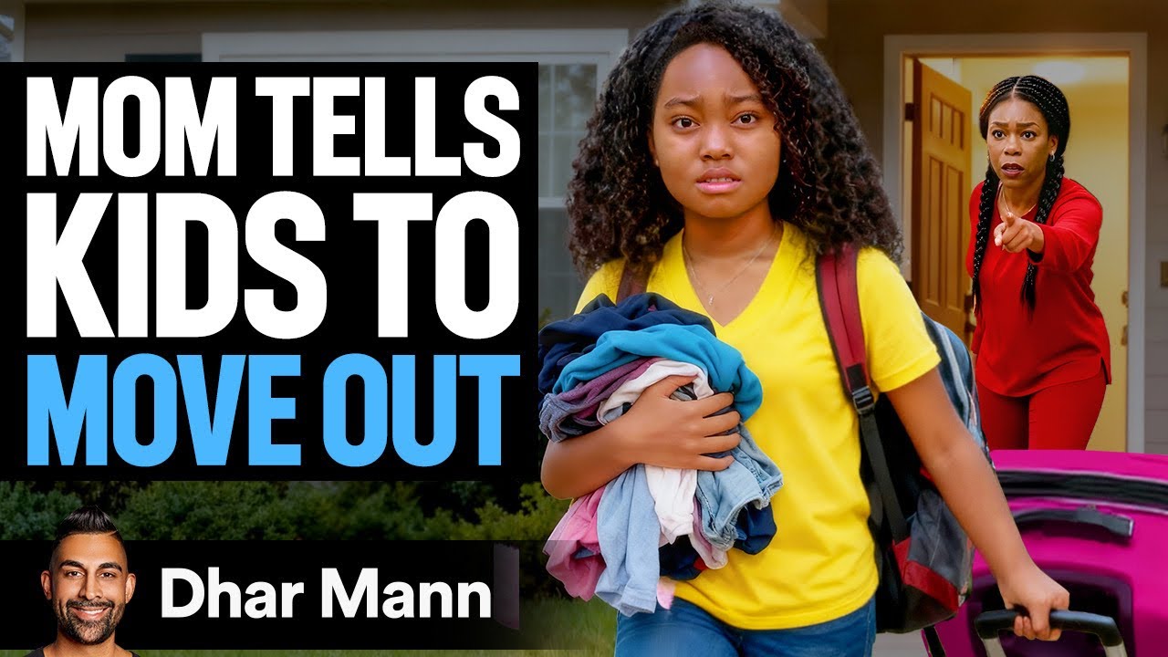 Mom Tells Her KIDS To MOVE OUT | Dhar Mann Studios