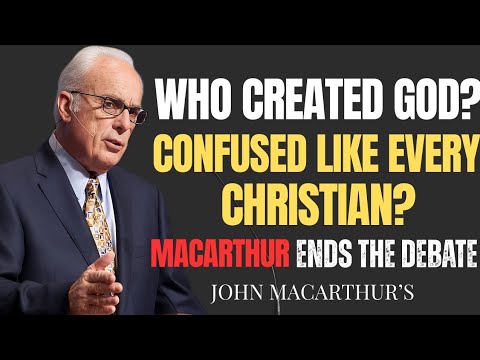 “If God Created the Universe, Then Who Created God? | John MacArthur Answers Biblical Authority”