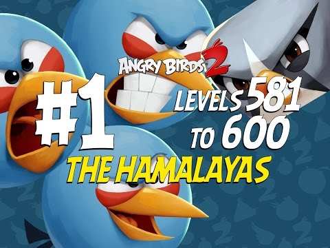 Angry Birds 2 The Hamalayas Levels 581 to 600 Part 1 - 3 Star Compilation - iOS, Android