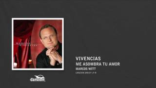 Me asombra tu amor - Marcos Witt