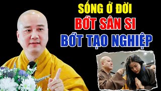 Muốn Hết Nghiệp? Hãy Bớt Sân Si, Bớt Nói, Bớt Hại Người – Lời Phật Dạy Từ Thầy Thích Pháp Hòa!