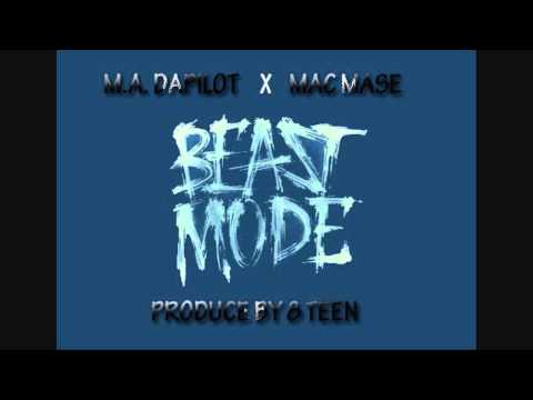 M.A DAPILOT- Beast Mode (Ft. Mac Mase) [Prod. By 8 Teen]