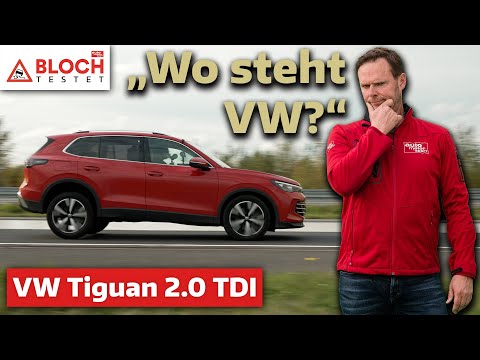 VW Tiguan 2.0 TDI im Test: Wo steht Volkswagen? -  Bloch testet