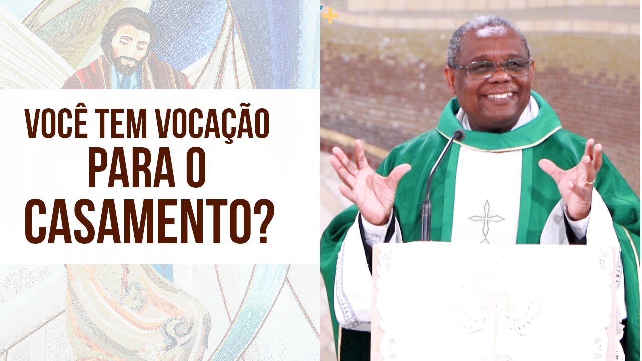 Você tem vocação para o casamento? - Padre José Augusto (16/08/19)