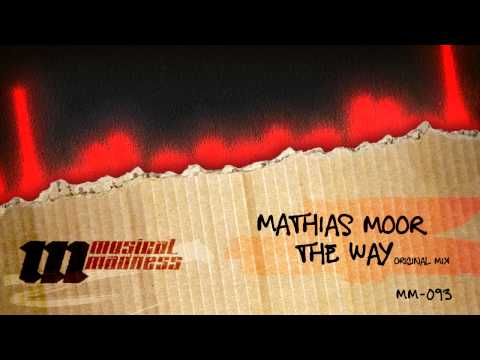 Mathias Moor - The Way (Original Mix) [OFFICIAL]
