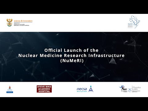 Official Launch of the Nuclear Medicine Research Infrastructure (NuMeRI)
