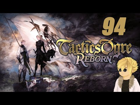 The Return of the Crystal Dragon! | Tactics Ogre: Reborn Ep#94