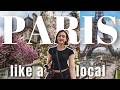 3 PERFECT DAYS IN PARIS LIKE A LOCAL Market Tour Cherry Blossom Brocantes Delicious Food