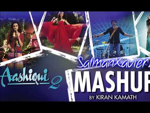 Aashiqui 2 Mashup   DJ Kiran Kamath