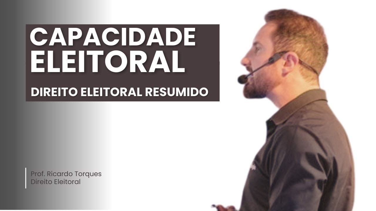 Capacidade Eleitoral | Direito Eleitoral Resumido