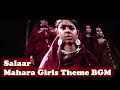 Salaar Mahara Girls Theme BGM | Salaar All BGMs