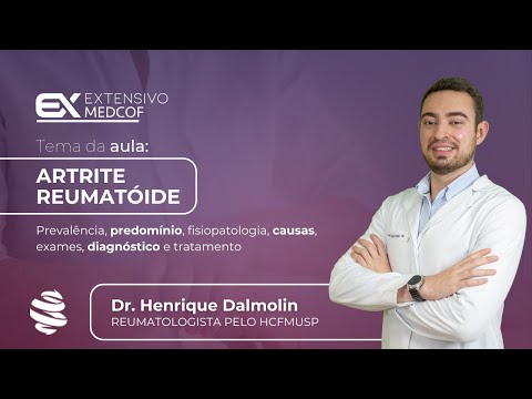 Aula completa sobre Artrite Reumatóide: saiba tudo sobre a doença. Com Dr. Henrique Dalmolin
