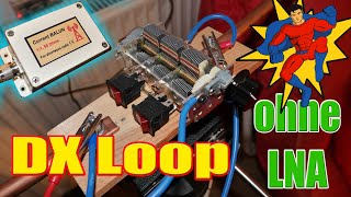DX Kupfer Loop ohne LNA vs. Youloop mit LNA ► Welche ist besser? Kurzw