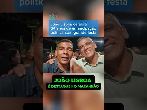 64 anos de Emancipação Política Município de João Lisboa  em festa