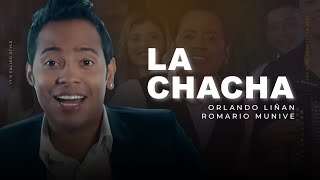 La Chacha - Orlando Liñan y Romario Munive -  Video Oficial