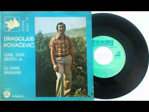 Dragoljub Drago Kovacevic Oj, Ivane, Brdjanine 1979