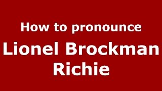 How to pronounce Lionel Brockman Richie