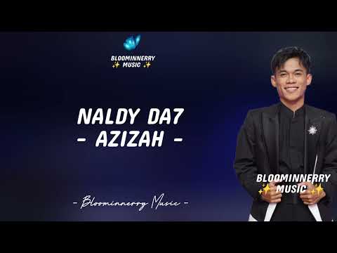 Naldy Da7 - Azizah Lirik Lagu || Naldy (Kutai Timur) - Azizah Lirik Lagu