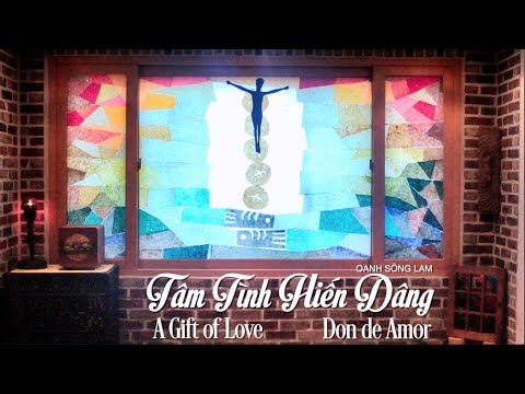 Tâm Tình Hiến Dâng/A Gift of Love/Don de Amor - Oanh Sông Lam (Vietnamese/English/Spanish)
