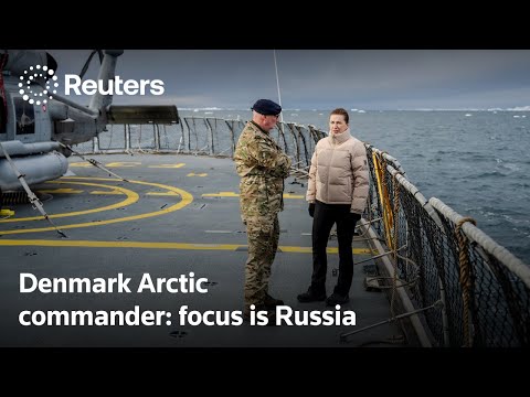 Denmark's Arctic commander says focus is on Russia | REUTERS