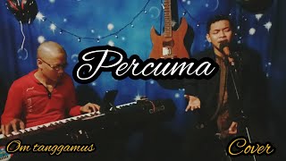 Download lagu PERCUMA - RITA SUGIARTO cover by Ahmad  feat O.M Tanggamus mp3