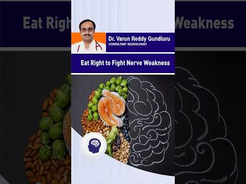 Eat Right to Fight Nerve Weakness – Dr. Varun Reddy Gundluru