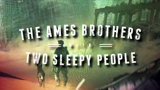 The Ames Brothers - Two Sleepy People