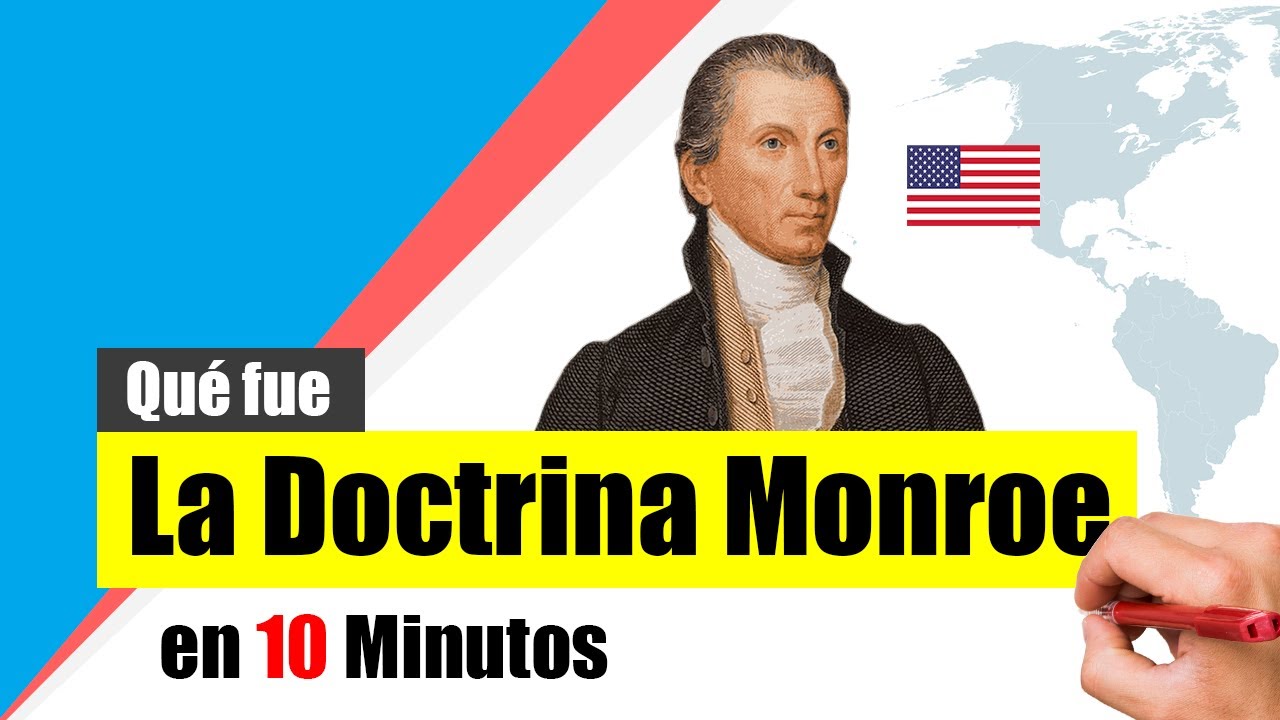 ¿Qué fue la DOCTRINA MONROE? - Resumen | Causas, consecuencias y críticas.
