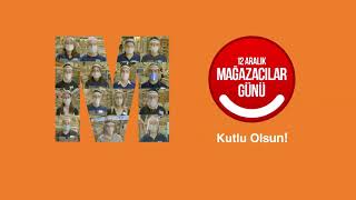 12 Aralık Mağazacılar Günü Kutlu Olsun!