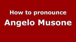 How to pronounce Angelo Musone