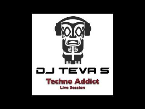 Techno Addict Live Session - Dj Teva S