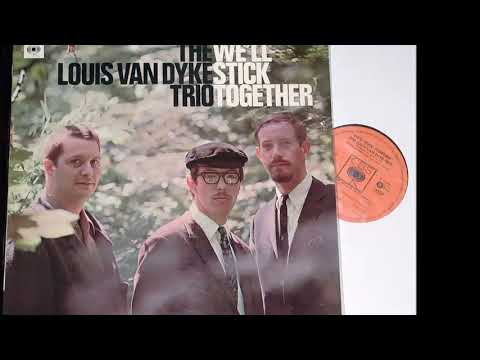 Louis Van Dyke Trio -  We'll Stick Together - NL CBS S 62738 LP FULL