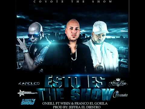 Esto Es The Show - O`Neill Ft Wisin & Franco El Gorila