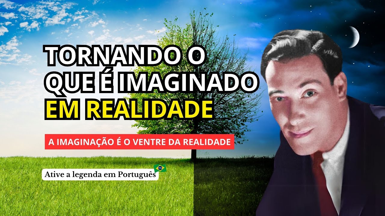 COMO RECEBER O QUE VOCÊ DESEJA: O SEGREDO DA IMAGINAÇÃO -   PALESTRA DE NEVILLE GODDARD