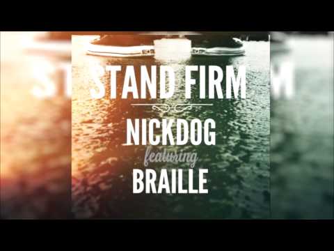 Nickdog - Stand Firm feat. Braille