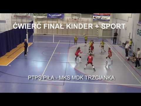 ĆWIERC FINAL KINDER+SPORT  PTPS PILA- MKS MDK TRZCIANKA
