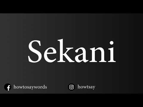 How To Pronounce Sekani