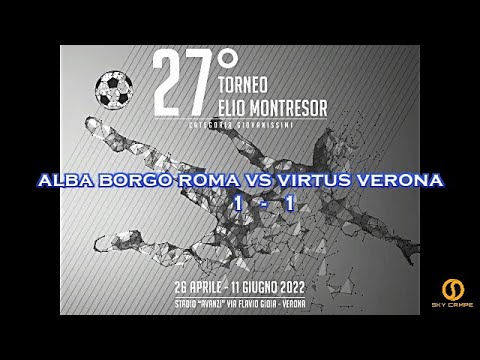 27° TORNEO ELIO MONTRESOR  – ALBA BORGO ROMA vs VIRTUS VERONA – 10.05.2022