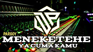 Download lagu DJ PARGOY -MENEKETEH X YA CUMA KAMU _STYLE DJ TANTI mp3